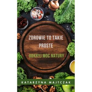 Zdrowie to takie proste